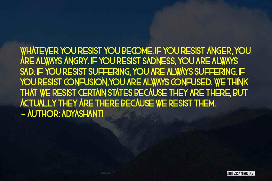 Sad And Confused Quotes By Adyashanti