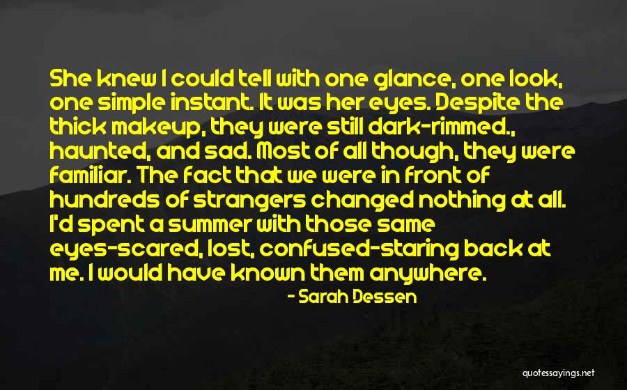 Sad And Confused Quotes By Sarah Dessen Sad And Confused Quotes By Sarah Dessen