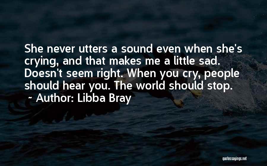 Sad And Crying Quotes By Libba Bray