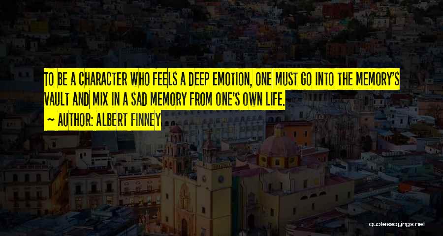 Sad And Deep Quotes By Albert Finney