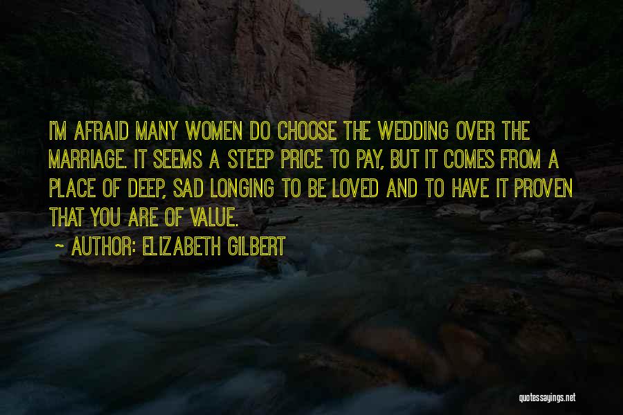 Sad And Deep Quotes By Elizabeth Gilbert