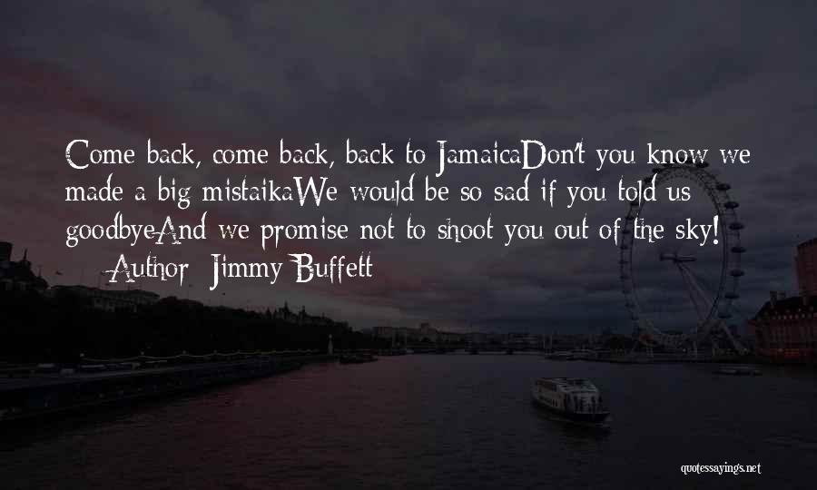 Sad And Goodbye Quotes By Jimmy Buffett