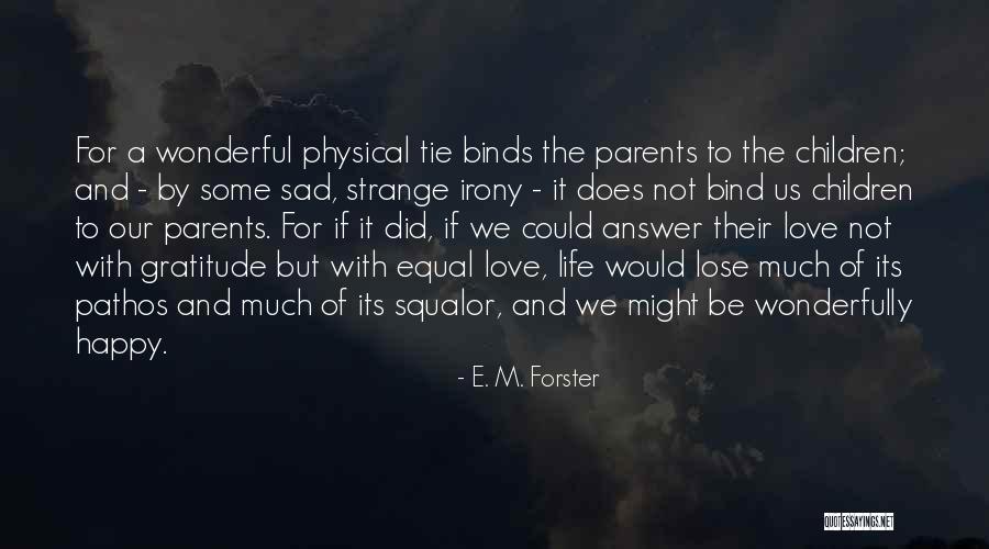 Sad And Happy Love Quotes By E. M. Forster