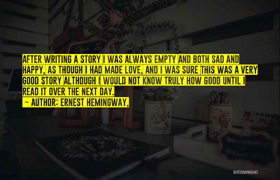 Sad And Happy Love Quotes By Ernest Hemingway,