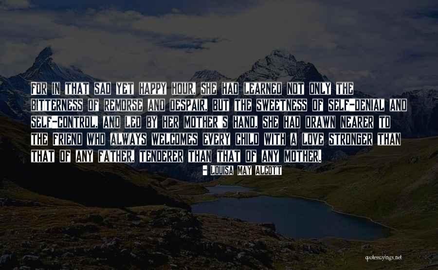 Sad And Happy Love Quotes By Louisa May Alcott Sad And Happy Love Quotes By Louisa May Alcott