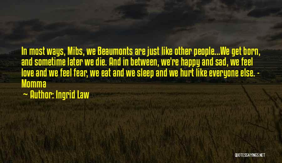 Sad And Hurt Love Quotes By Ingrid Law