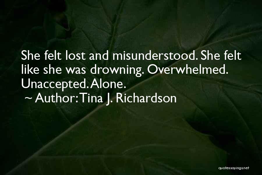 Sad And Overwhelmed Quotes By Tina J. Richardson