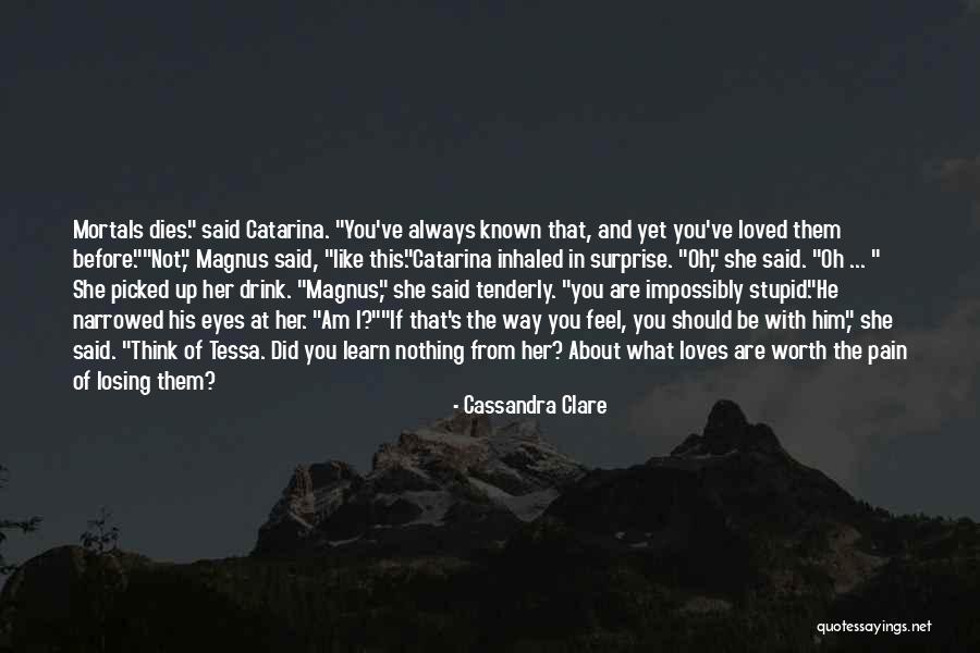 Sad And Pain Quotes By Cassandra Clare