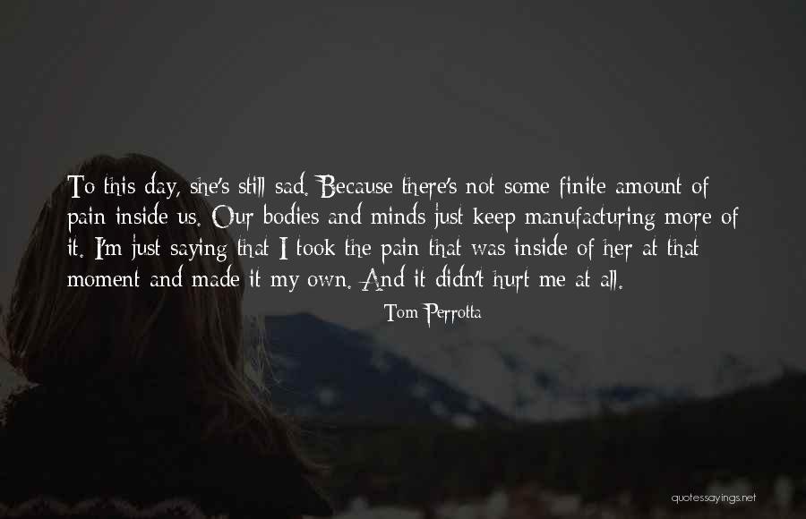 Sad And Pain Quotes By Tom Perrotta