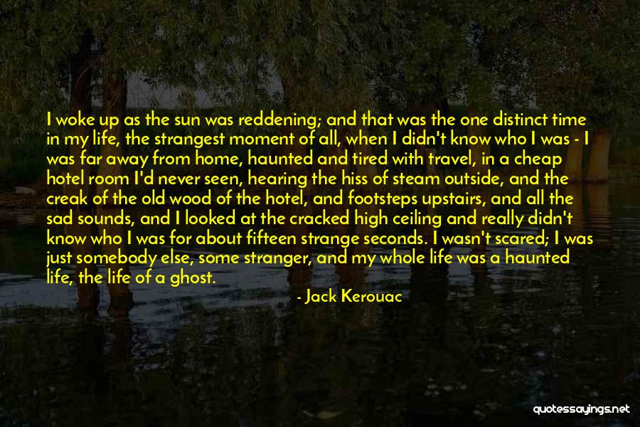 Sad And Scared Quotes By Jack Kerouac Sad And Scared Quotes By Jack Kerouac