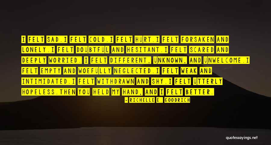 Sad And Scared Quotes By Richelle E. Goodrich Sad And Scared Quotes By Richelle E. Goodrich