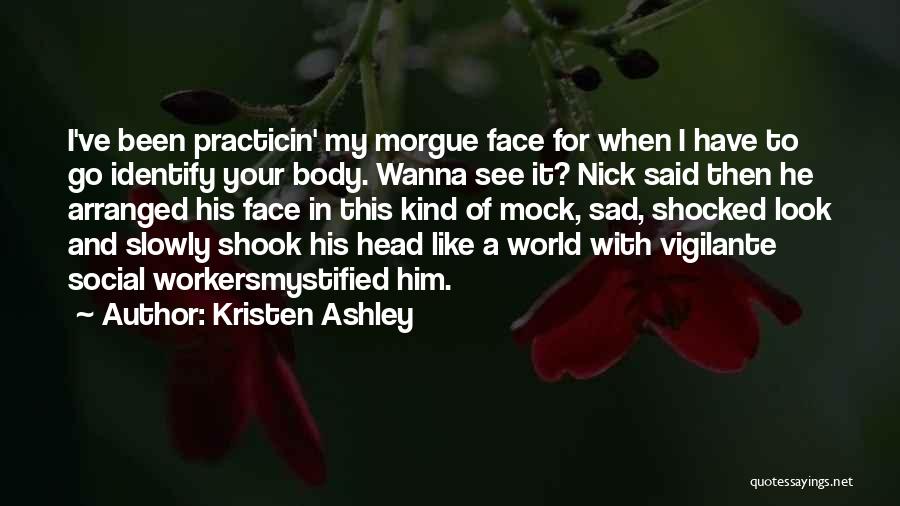 Sad And Shocked Quotes By Kristen Ashley