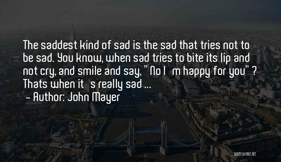 Sad And Smile Quotes By John Mayer