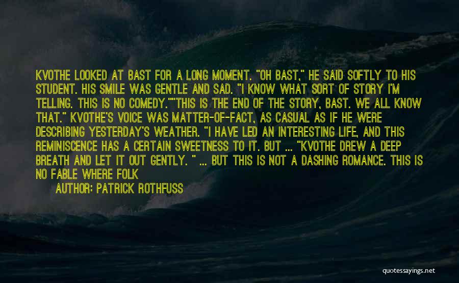 Sad And Smile Quotes By Patrick Rothfuss
