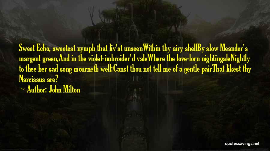 Sad And Sweet Love Quotes By John Milton Sad And Sweet Love Quotes By John Milton