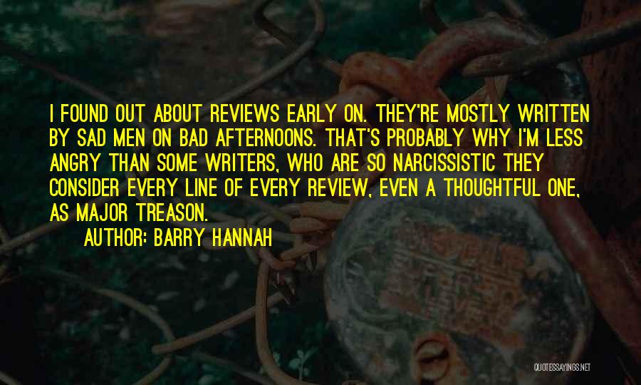 Sad Angry Quotes By Barry Hannah