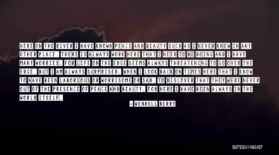 Sad Beauty Quotes By Wendell Berry Sad Beauty Quotes By Wendell Berry