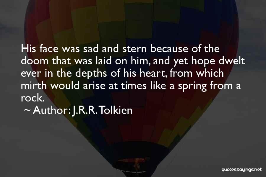 Sad Because Of Him Quotes By J.R.R. Tolkien