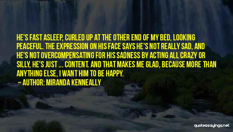 Sad Because Of Him Quotes By Miranda Kenneally