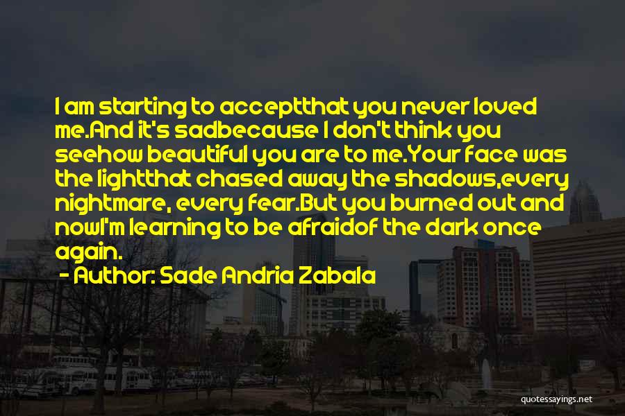 Sad Because Of Love Quotes By Sade Andria Zabala
