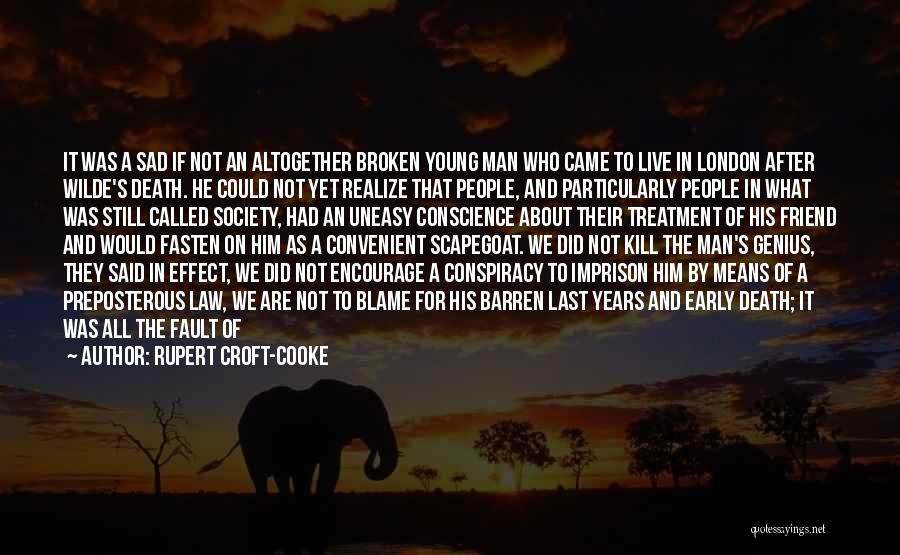 Sad Best Friend Death Quotes By Rupert Croft-Cooke