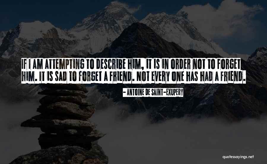 Sad Best Friend Quotes By Antoine De Saint-Exupery