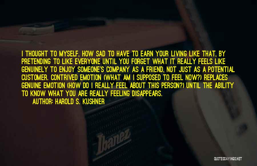 Sad Best Friend Quotes By Harold S. Kushner