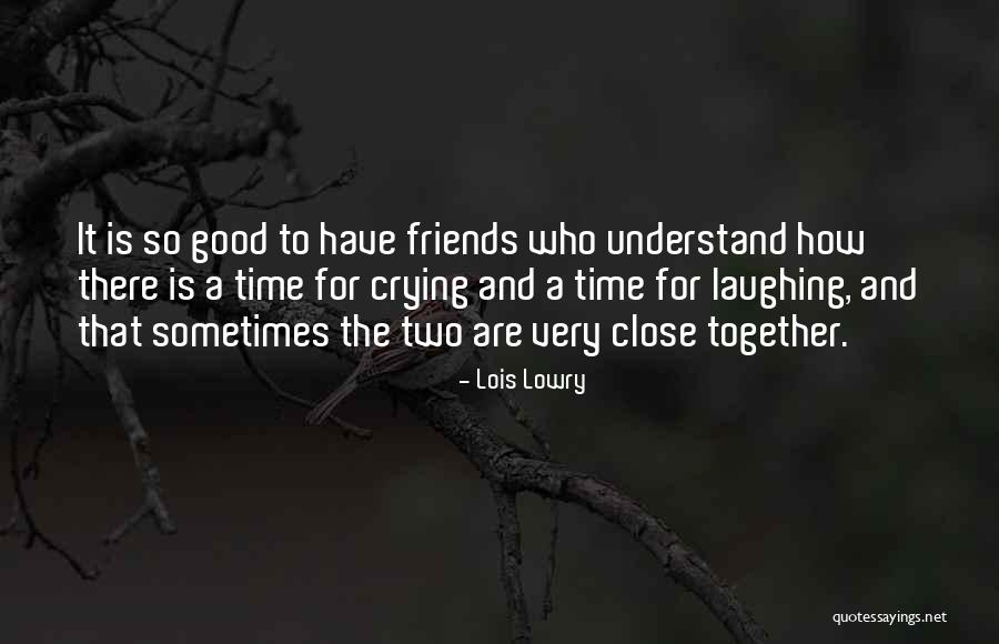 Sad Best Friend Quotes By Lois Lowry