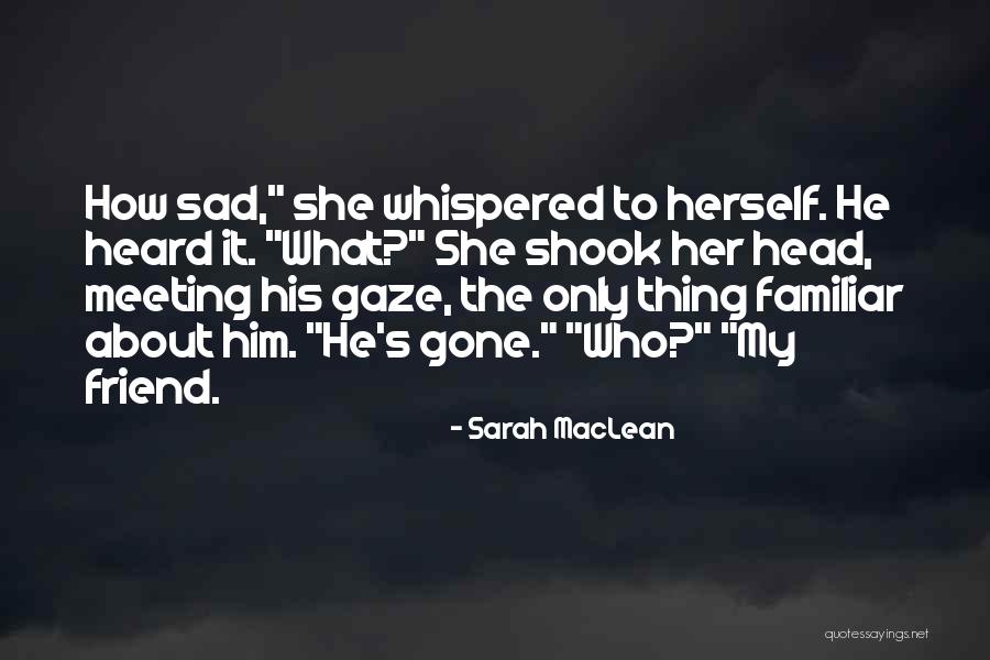 Sad Best Friend Quotes By Sarah MacLean