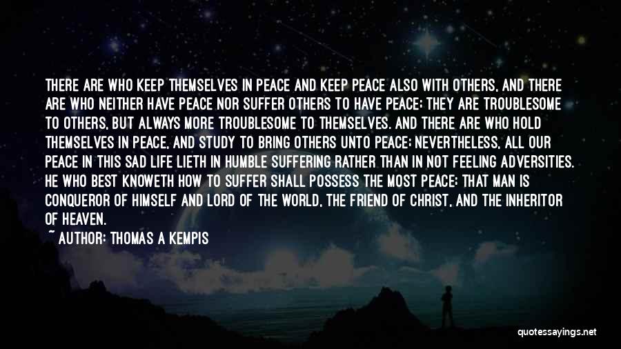 Sad Best Friend Quotes By Thomas A Kempis
