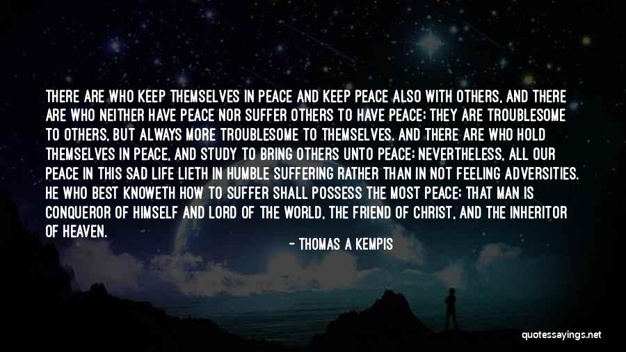 Sad Best Friend Quotes By Thomas A Kempis