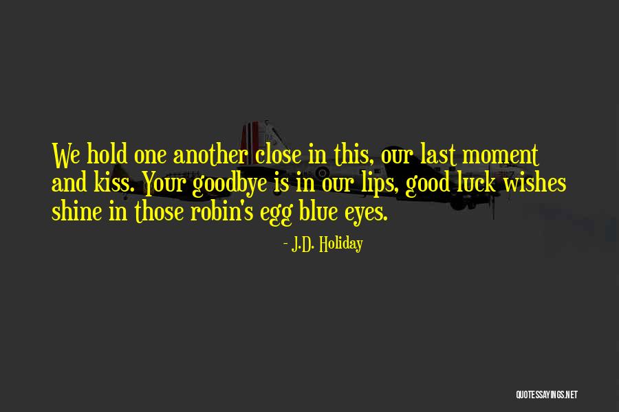 Sad Blue Eyes Quotes By J.D. Holiday