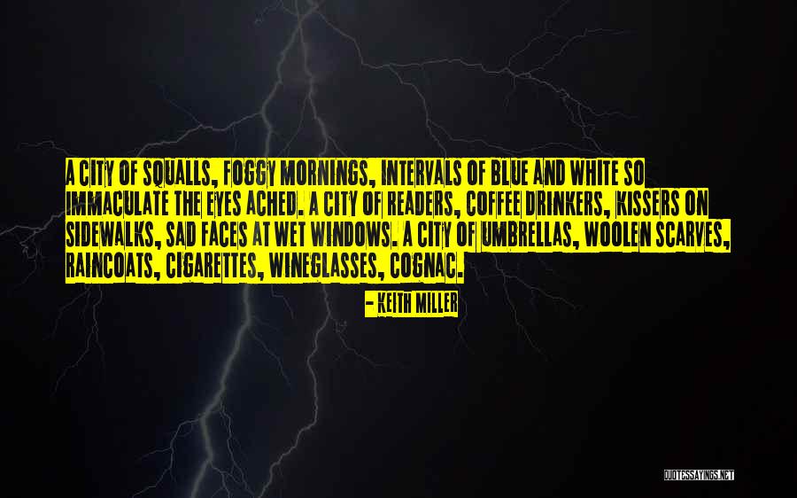 Sad Blue Eyes Quotes By Keith Miller Sad Blue Eyes Quotes By Keith Miller