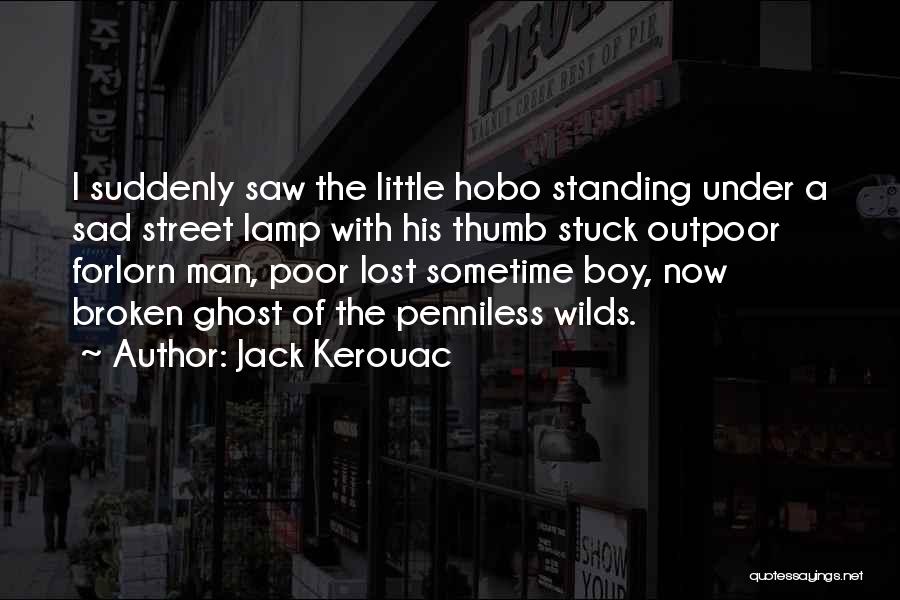 Sad Boy Quotes By Jack Kerouac