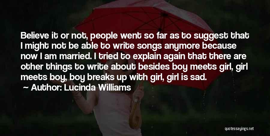 Sad Boy Quotes By Lucinda Williams