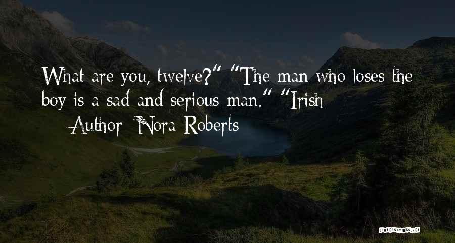 Sad Boy Quotes By Nora Roberts