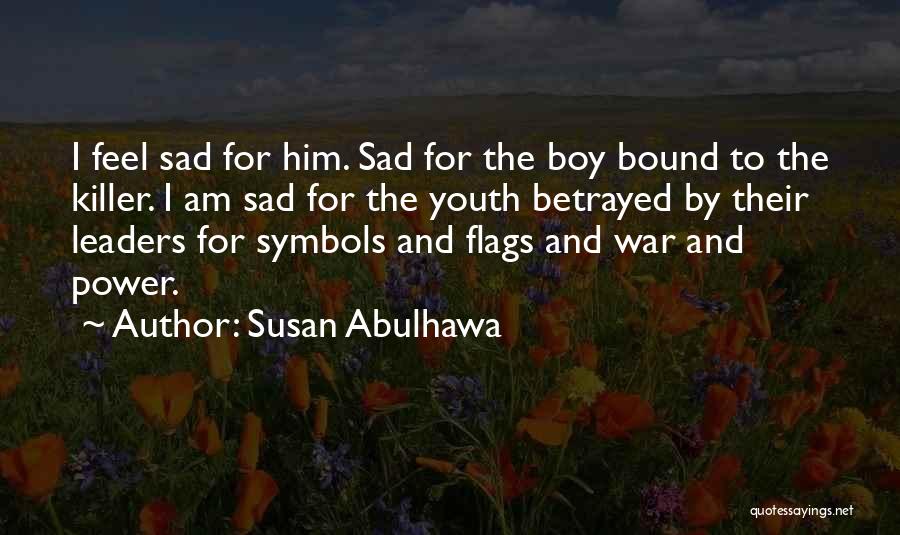 Sad Boy Quotes By Susan Abulhawa