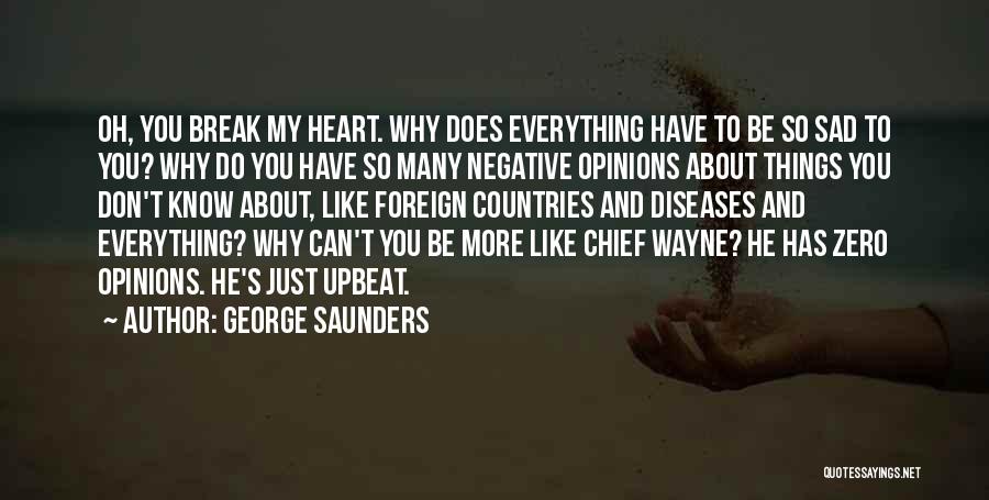 Sad Break Off Quotes By George Saunders