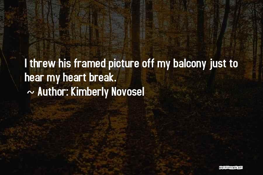 Sad Break Off Quotes By Kimberly Novosel