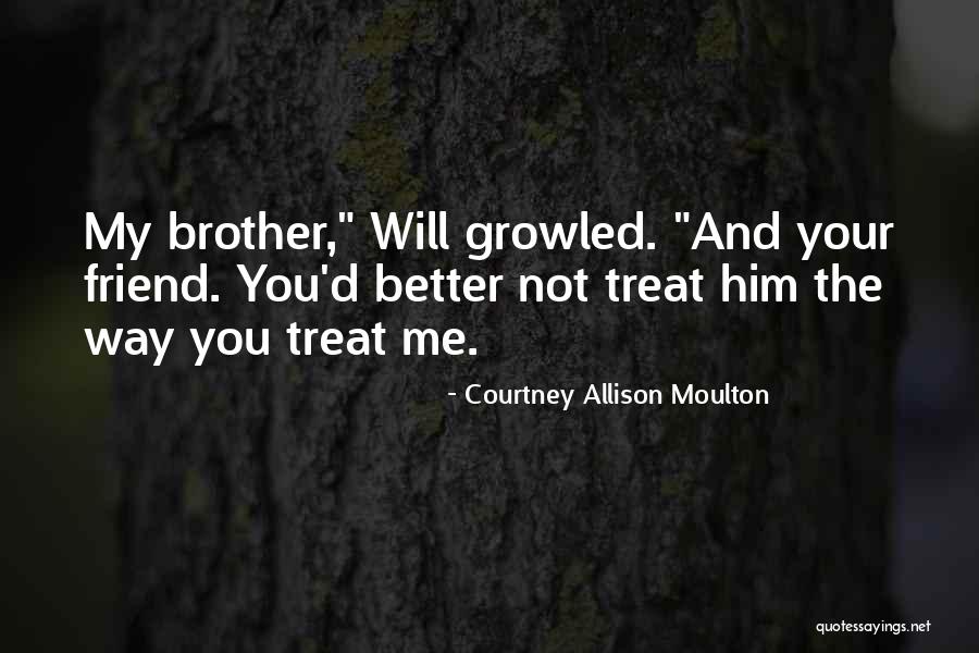 Sad Brother Quotes By Courtney Allison Moulton Sad Brother Quotes By Courtney Allison Moulton