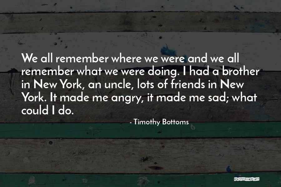 Sad Brother Quotes By Timothy Bottoms Sad Brother Quotes By Timothy Bottoms