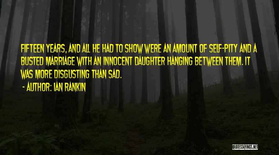 Sad Busted Quotes By Ian Rankin