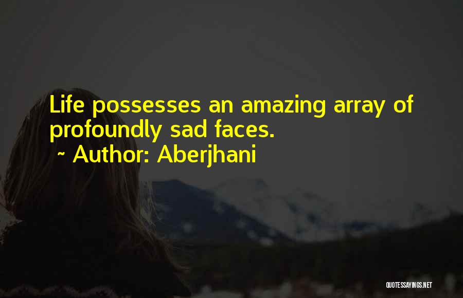 Sad But Amazing Quotes By Aberjhani