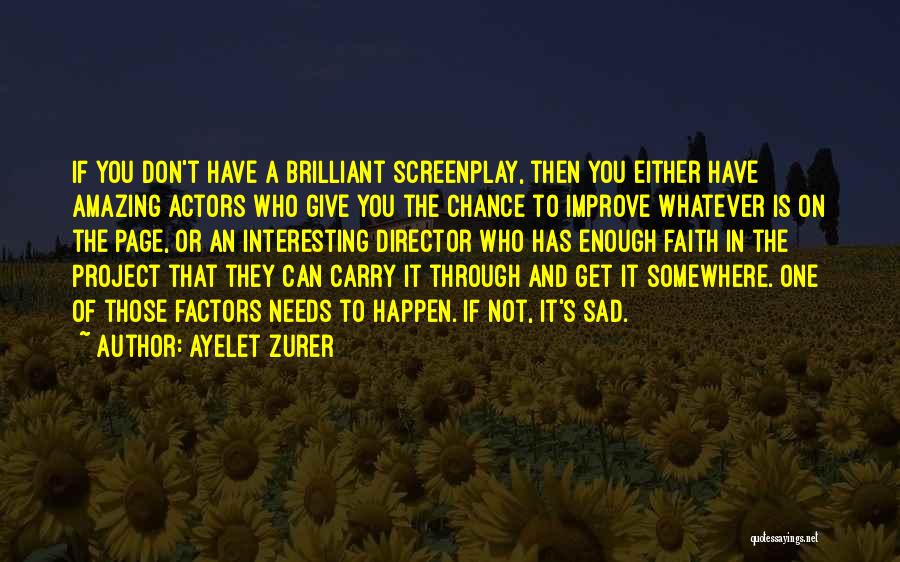 Sad But Amazing Quotes By Ayelet Zurer