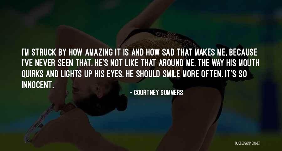 Sad But Amazing Quotes By Courtney Summers