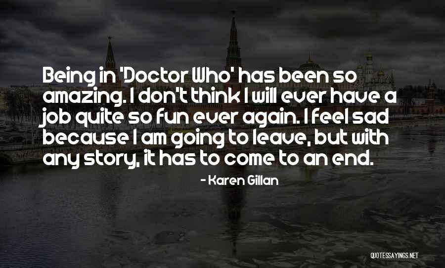 Sad But Amazing Quotes By Karen Gillan Sad But Amazing Quotes By Karen Gillan