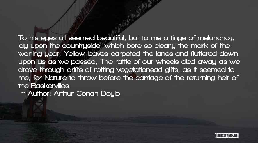 Sad But Beautiful Quotes By Arthur Conan Doyle