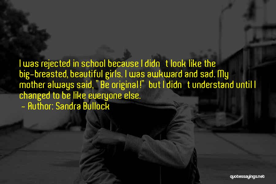 Sad But Beautiful Quotes By Sandra Bullock