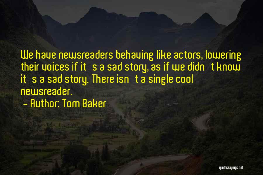 Sad But Cool Quotes By Tom Baker