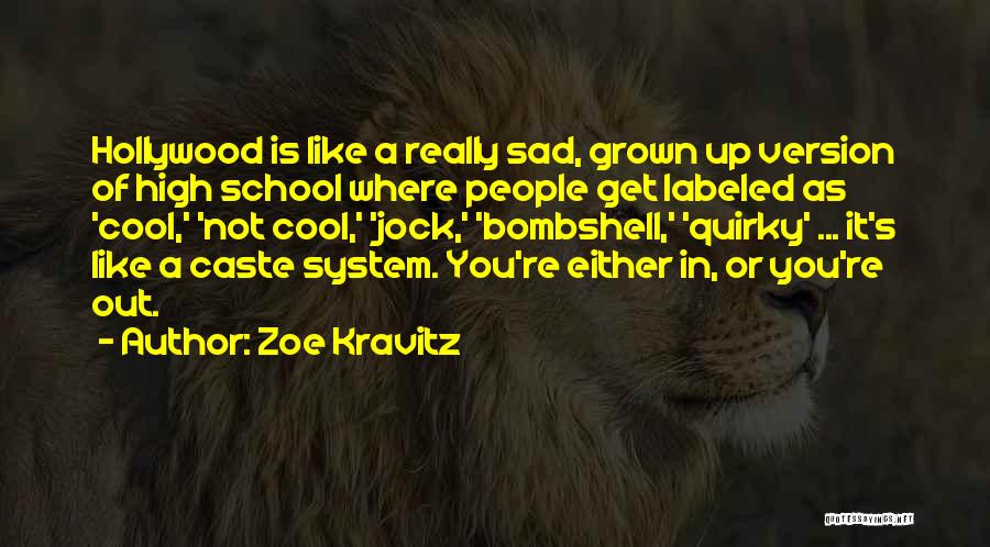 Sad But Cool Quotes By Zoe Kravitz